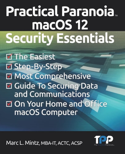 Practical Paranoia MacOS 12 Security Essentials