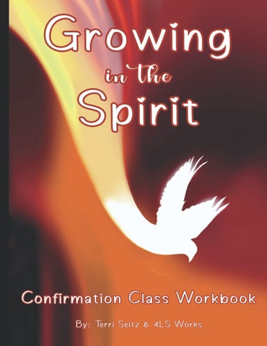 Growing in the Spirit Catholic Confirmation Workbook