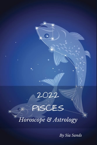Pisces 2022 Horoscope and Astrology