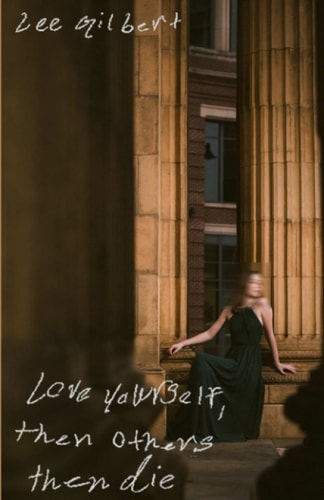Love Yourself, Then Love Others, Then Die