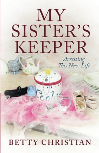 My Sister's Keeper Arresting This New Life