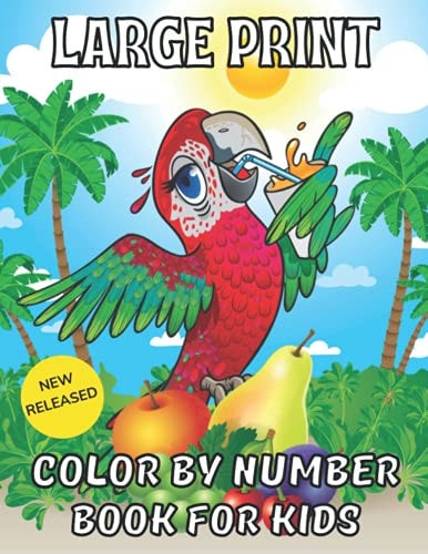Large Print Color By Number BookFor Kids Easy Kids Coloring Color By Number: Butterflies, Flowers & Birds (Beautiful Kids Coloring Books)