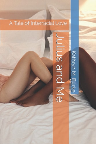 Julius and Me A Tale of Interracial Love