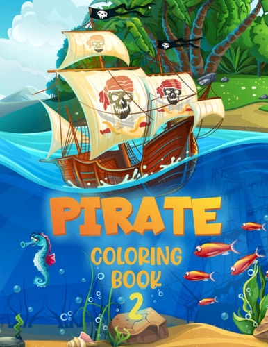 Pirate 2 Coloring Book For Kids Aged 4 - 10