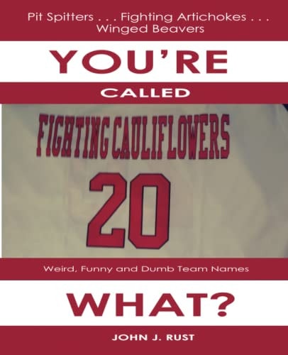 You're Called The What? Weird, Funny, and Dumb Team Names