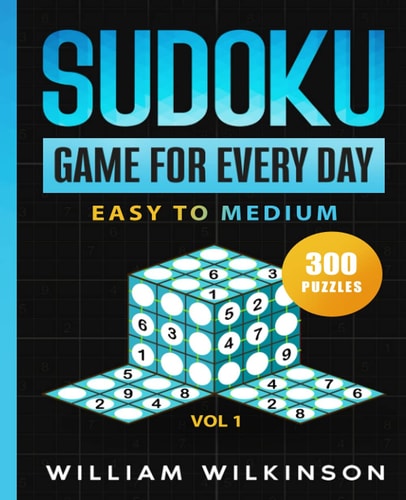 Sudoku Game for Every Day Easy to Medium - Vol. 1 300 Puzzles and Solutions, Sudoku Puzzles Book for Adults!
