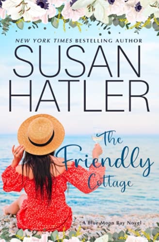 The Friendly Cottage A Sweet Small Town Romance