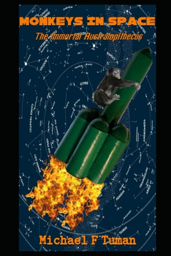 Monkeys in Space The Immortal Australopithecus