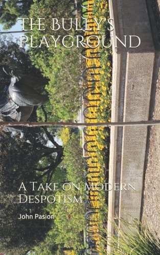 The Bully's Playground A Take on Modern Despotism