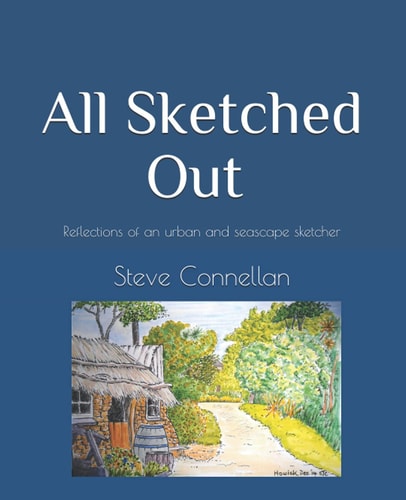 All Sketched Out Reflections of an Urban and Seascape Sketcher