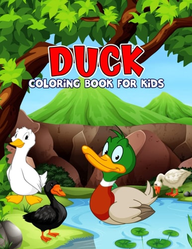 Duck Coloring Book for Kids Cute, Fun and Relaxing Coloring Activity Book for Boys, Girls, Toddler, Preschooler & Kids Ages 4-8