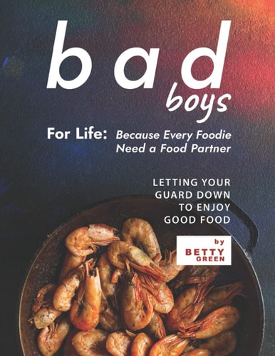 Bad Boys For Life Because Every Foodie Need a Food Partner: Letting Your Guard Down To Enjoy Good Food