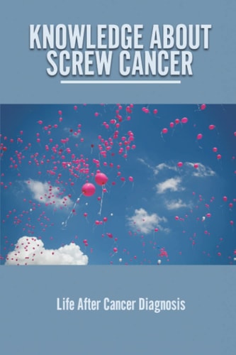 Knowledge About Screw Cancer Life After Cancer Diagnosis: Dying Matters Podcast