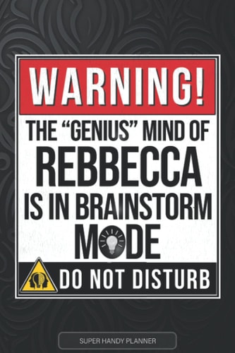 Rebbecca Warning The Genius Mind Of Rebbecca Is In Brainstorm Mode - Rebbecca Name Custom Gift Planner Calendar Notebook Journal