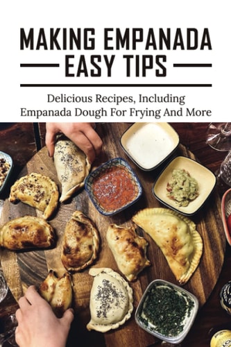 Making Empanada Easy Tips Delicious Recipes, Including Empanada Dough For Frying And More: Empanada Ilocos Recipe