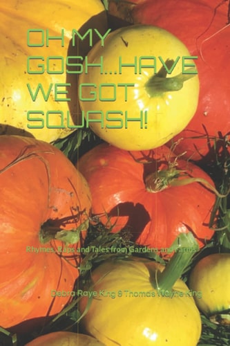 Oh My Gosh.... Have We Got Squash! Rhymes, Raps and Stories from Sunny Cove Farm