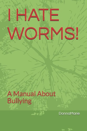 I Hate Worms! A Manual About Bullying