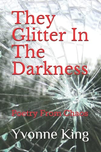 They Glitter In The Darkness Poetry From Chaos