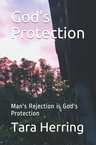 God's Protection Man's Rejection is God's Protection