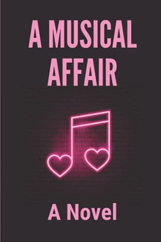 A Musical Affair A Novel: My Love Novel