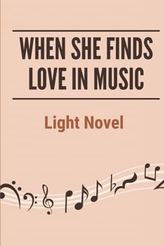 When She Finds Love In Music Light Novel: Books About Music