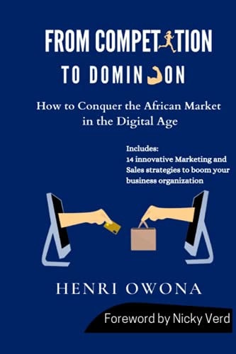 From Competition to Dominion How to Conquer the African Market in the Digital Age