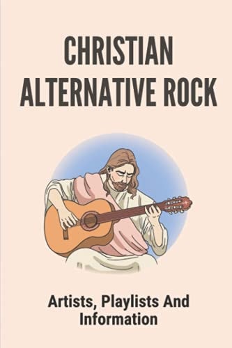 Christian Alternative Rock Artists, Playlists And Information: Top Contemporary Christian Music