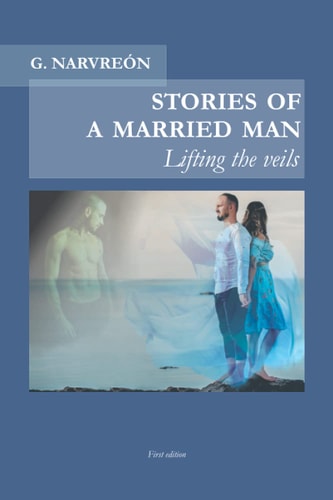 Stories of a married man Lifting the veils