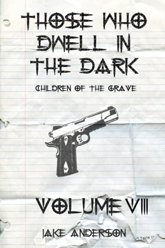 Those Who Dwell in the Dark Children of the Grave: Volume 8