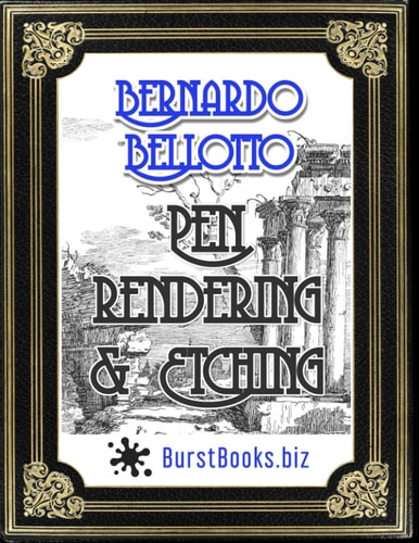 Bernardo Bellotto Pen Rendering & Etching Improve Your Drawing Skills by Copying this Great Masters Works