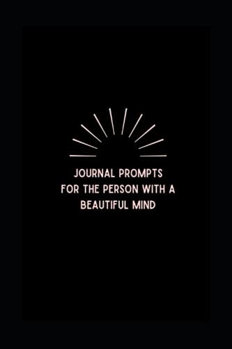Journal Prompts for the Person with a Beautiful Mind