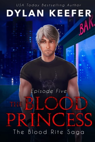 The Blood Princess Episode Five: A Vampire Dark Fantasy Novel