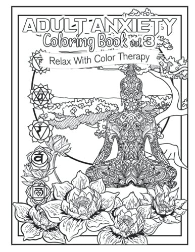 Adult Anxiety Coloring Book 3 Relax with Color Therapy