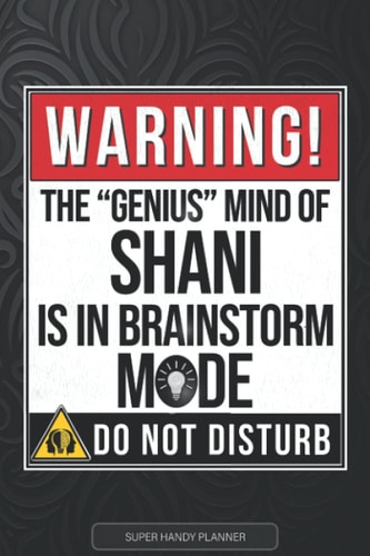 Shani Warning The Genius Mind Of Shani Is In Brainstorm Mode - Shani Name Custom Gift Planner Calendar Notebook Journal