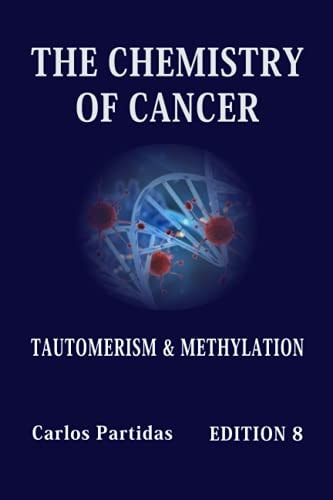 The Chemistry of Cancer Tautomerism & Methylation