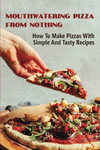 Mouthwatering Pizza From Nothing How To Make Pizzas With Simple And Tasty Recipes: Mac And Cheese Pizza Recipes