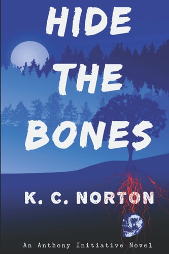 Hide The Bones An Anthony Initiative Novel