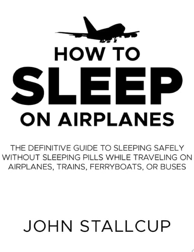 How to Sleep on Airplanes The definitive guide to safely sleeping while traveling on airplanes, trains, ferryboats, or buses.