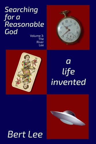 Searching for a Reasonable God A Life Invented