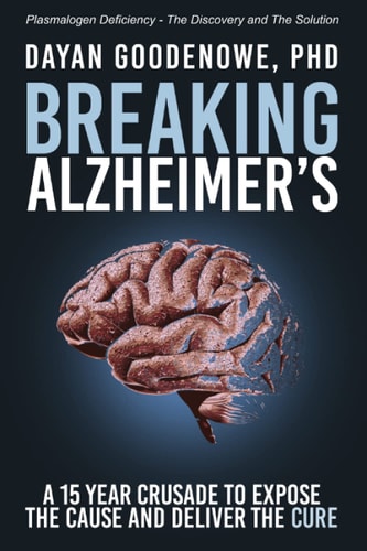 Breaking Alzheimer's A 15 Year Crusade to Expose the Cause and Deliver the Cure