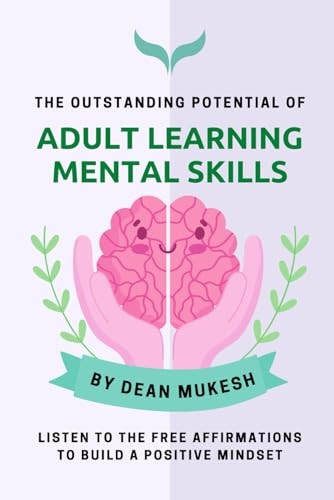 The Outstanding Potential Of Adult Learning Mental Skills.