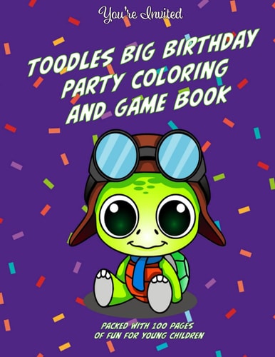 Toodles Big Birthday Party Coloring and Game Book Packed with 100 Pages of Fun for Young Children