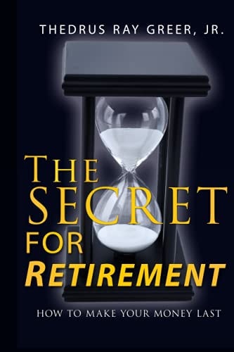 The Secret for Retirement How to Make Your Money Last
