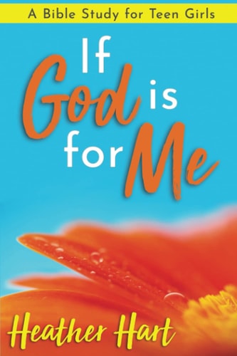 If God is for Me A Bible Study for Teen Girls