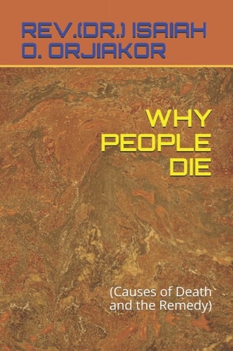 Why People Die (Causes of Death and the Remedy)