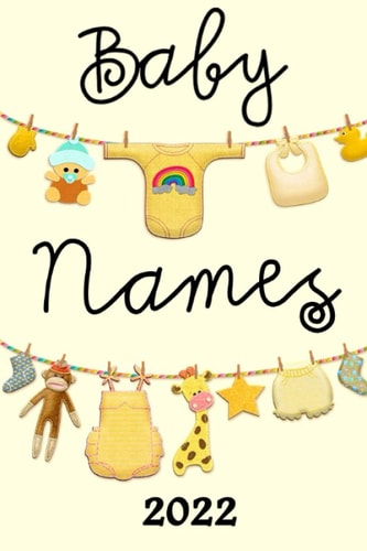 Baby Names 2022 Over 2000+ Names for Boys and Girls in 2022