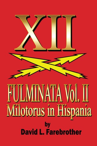 XII Fulminata Vol. II Milotorus in Hispania