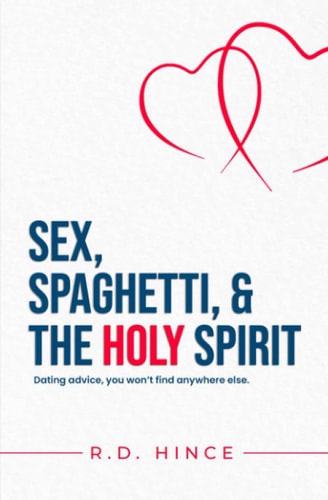 Sex, Spaghetti, & the Holy Spirit Dating Advice, You Won't Find Anywhere Else.