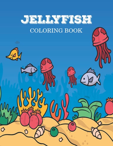 Jellyfish Coloring Book Cute Jellyfish Coloring Book for Adults, Kids&teens