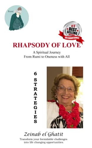 Rhapsody of Love A Spiritual Journey from Rumi to Oneness with All